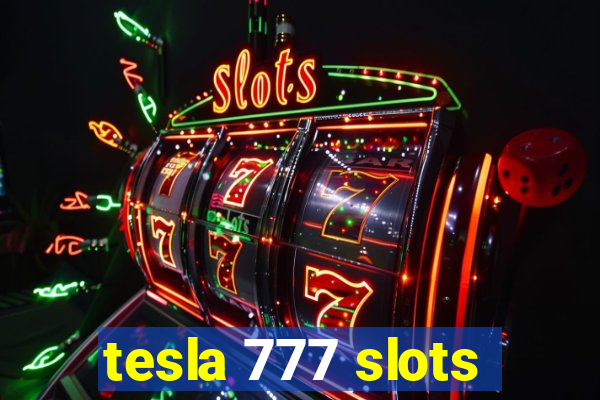 tesla 777 slots